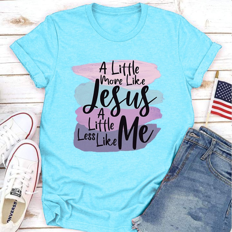 More Jesus Less Me T-Shirt