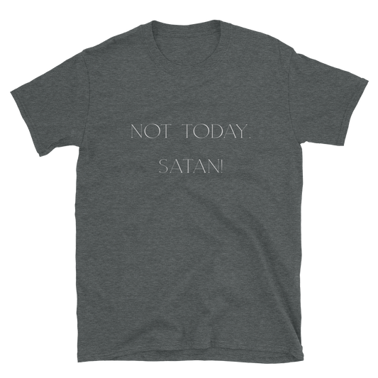 Not today, Satan! Tee