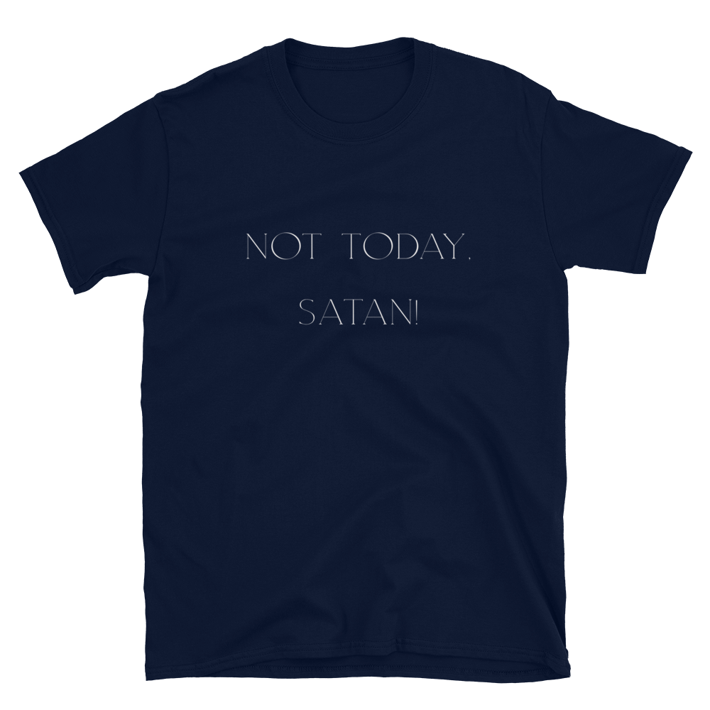 Not today, Satan! Tee